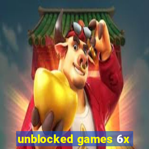 unblocked games 6x